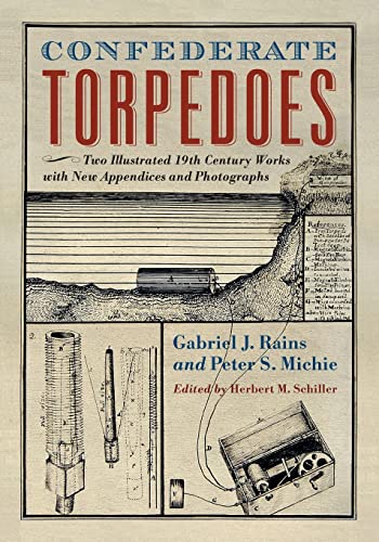 Stock image for Confederate Torpedoes : Two Illustrated 19th Century Works with New Appendices and Photographs for sale by Better World Books