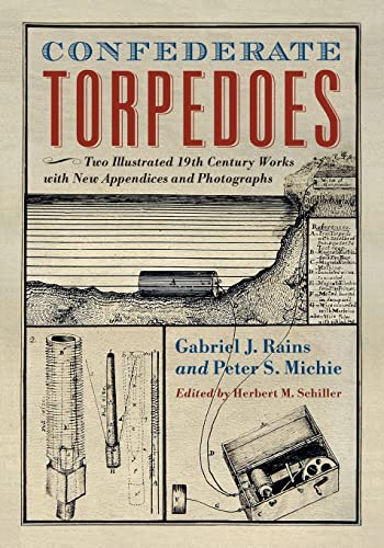 9780786463329: Confederate Torpedoes: Two Illustrated 19th Century Works with New Appendices and Photographs