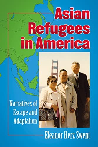 Beispielbild fr Asian Refugees in America: Narratives of Escape and Adaptation zum Verkauf von Books From California