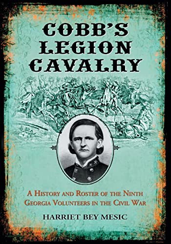9780786464326: Cobb's Legion Cavalry: A History and Roster of the Ninth Georgia Volunteers in the Civil War
