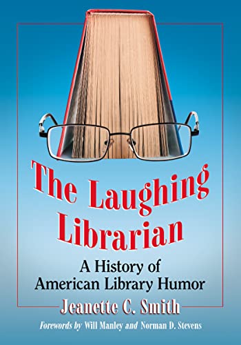 9780786464524: The Laughing Librarian: A History of American Library Humor