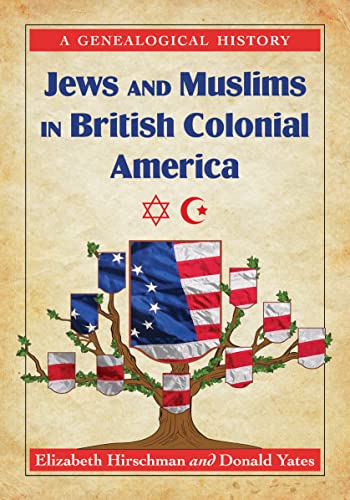 Beispielbild fr Jews and Muslims in British Colonial America: A Genealogical History zum Verkauf von Books Unplugged