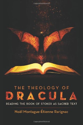 The Theology of Dracula: Reading the Book of Stoker as Sacred Text