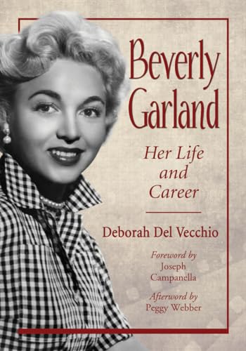 Beverly Garland: Her Life and Career (9780786465019) by Del Vecchio, Deborah