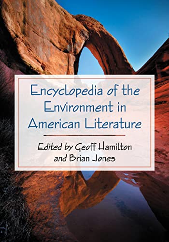 Encyclopedia of the Environment in American Literature (9780786465415) by Hamilton, Geoff; Jones, Brian