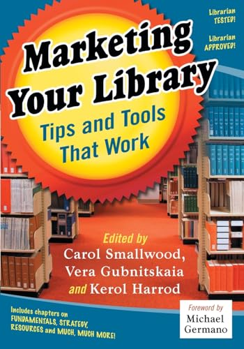 Beispielbild fr Marketing Your Library: Tips and Tools That Work zum Verkauf von More Than Words