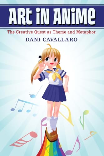 Stock image for Art in Anime: The Creative Quest as Theme and Metaphor for sale by Avol's Books LLC