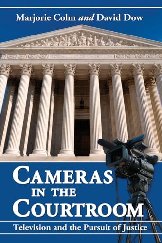 Beispielbild fr Cameras in the Courtroom : Television and the Pursuit of Justice zum Verkauf von Better World Books