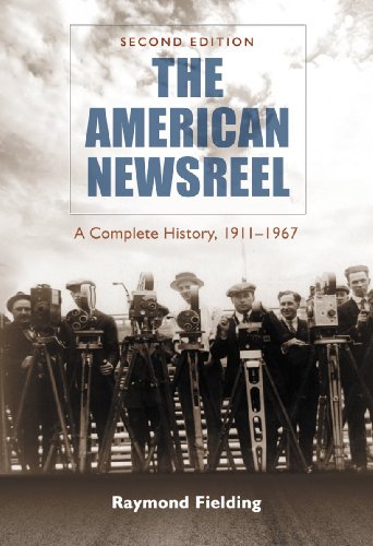 9780786466108: The American Newsreel: A Complete History, 1911-1967