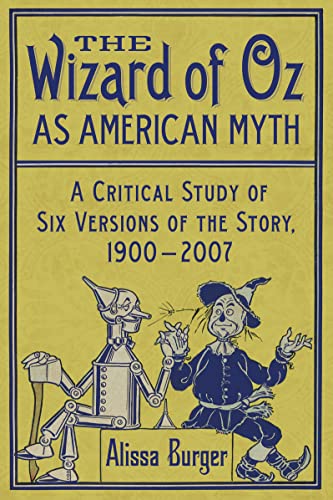 Stock image for The Wizard of Oz as American Myth: A Critical Study of Six Versions of the Story, 1900-2007 for sale by Moe's Books