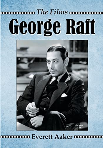 Stock image for George Raft: The Films for sale by Oakholm Books