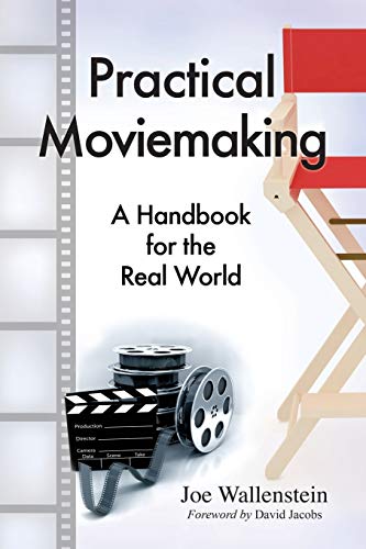 Stock image for Practical Moviemaking: A Handbook for the Real World for sale by ThriftBooks-Dallas