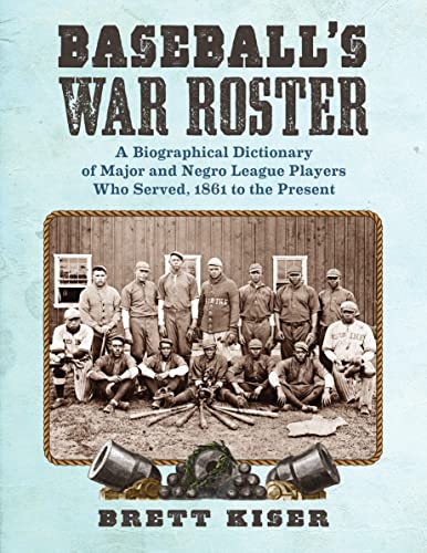 Beispielbild fr Baseball's War Roster: A Biographical Dictionary of Major and Negro League Players Who Served, 1861 to the Present zum Verkauf von Dorothy Meyer - Bookseller