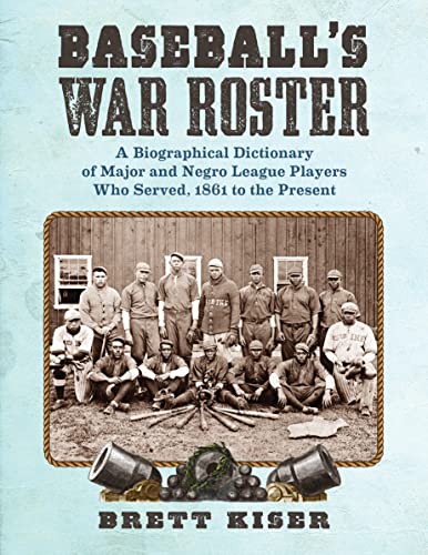 Stock image for Baseball's War Roster: A Biographical Dictionary of Major and Negro League Players Who Served, 1861 to the Present for sale by Dorothy Meyer - Bookseller