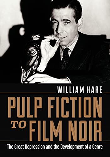 Imagen de archivo de Pulp Fiction to Film Noir: The Great Depression and the Development of a Genre a la venta por Chiron Media
