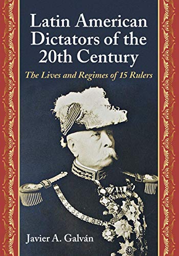 Imagen de archivo de Latin American Dictators of the 20th Century: The Lives and Regimes of 15 Rulers a la venta por SecondSale