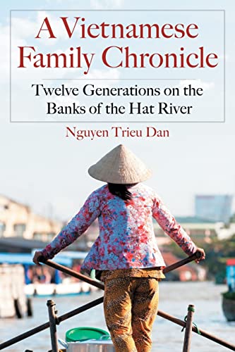 A Vietnamese Family Chronicle - Twelve Generations on the Banks of the Hat River
