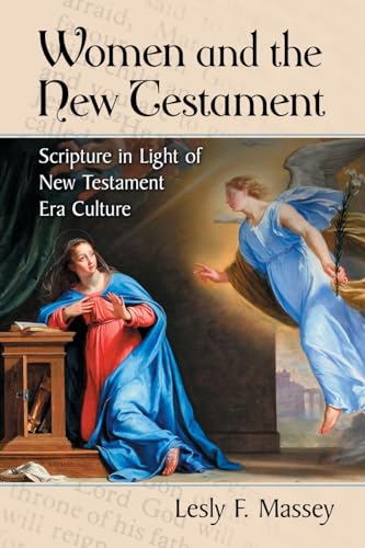 Women and the New Testament - An Analysis of Scripture in Light of New Testament Era Culture