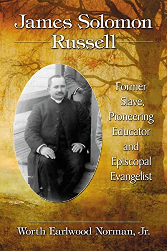 James Solomon Russell - Former Slave, Pioneering Educator and Episcopal Evangelist