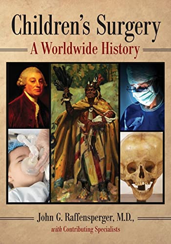 Beispielbild fr Children's Surgery : A Worldwide History zum Verkauf von Better World Books