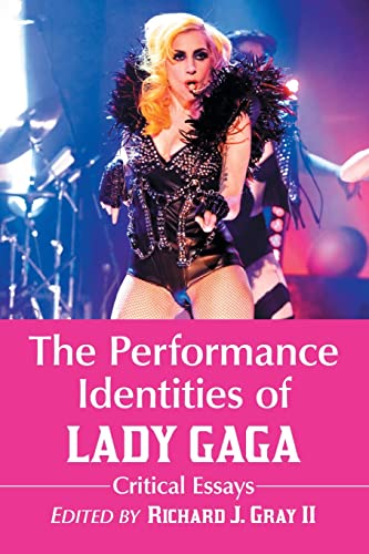 9780786468300: The Performance Identities of Lady Gaga: Critical Essays