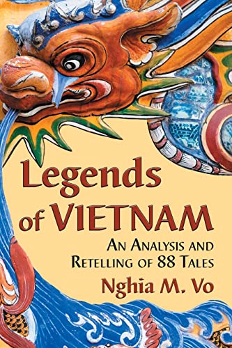 Beispielbild fr Legends of Vietnam: An Analysis and Retelling of 88 Tales zum Verkauf von Chiron Media