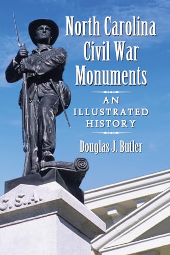 9780786468560: North Carolina Civil War Monuments: An Illustrated History