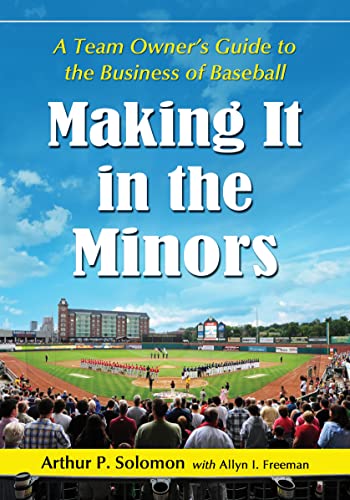 Beispielbild fr Making It in the Minors : A Team Owner's Lessons in the Business of Baseball zum Verkauf von Better World Books