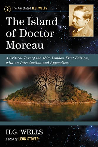 The Island of Doctor Moreau - A Critical Text of the 1896 London First Edition, with an Introduct...
