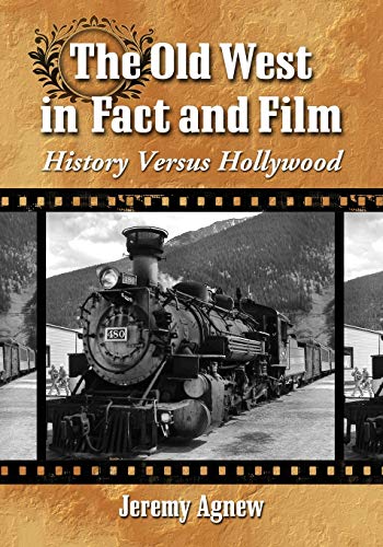 Beispielbild fr The Old West in Fact and Film : History Versus Hollywood zum Verkauf von Better World Books