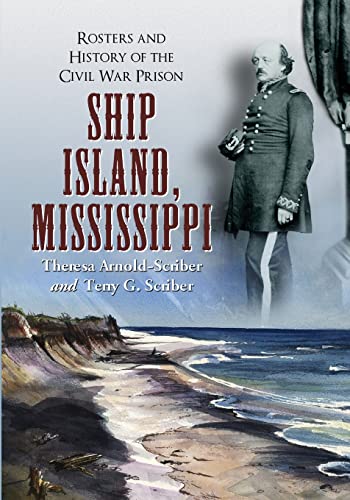 Stock image for Ship Island, Mississippi: Rosters and History of the Civil War Prison for sale by Book Deals