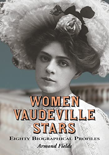 Beispielbild fr Women Vaudeville Stars: Eighty Biographical Profiles zum Verkauf von HPB-Diamond