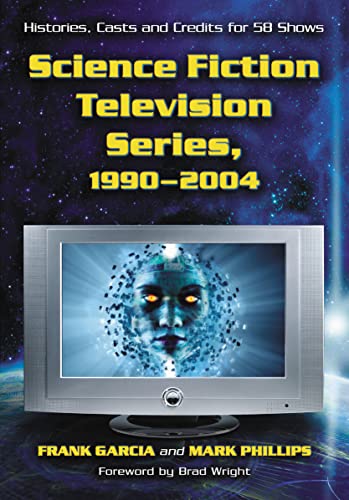 Stock image for Science Fiction Television Series, 1990-2004: Histories, Casts and Credits for 58 Shows for sale by HPB Inc.