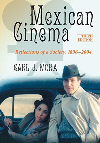 Stock image for Mexican Cinema: Reflections of a Society, 1896-2004, 3d ed. for sale by HPB-Emerald