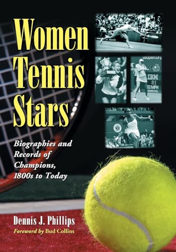 9780786469291: Women Tennis Stars: Biographies and Records of Champions, 1800s to Today