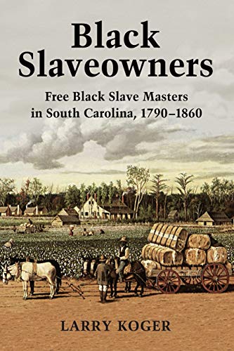 9780786469314: Black Slaveowners: Free Black Slave Masters in South Carolina, 1790-1860