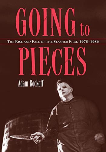 Stock image for Going to Pieces: The Rise and Fall of the Slasher Film, 1978-1986 for sale by GF Books, Inc.