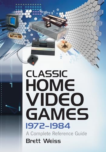 9780786469383: Classic Home Video Games, 1972-1984: A Complete Reference Guide