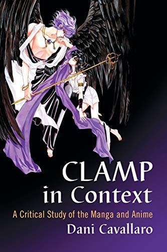 CLAMP in Context - A Critical Study of the Manga and Anime