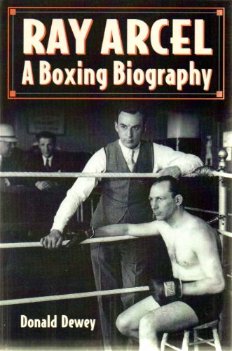 Ray Arcel: A Boxing Biography (9780786469680) by Donald Dewey