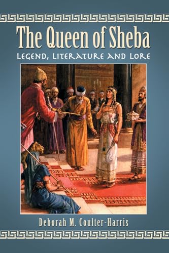 Beispielbild fr The Queen of Sheba: Legend, Literature and Lore zum Verkauf von Revaluation Books