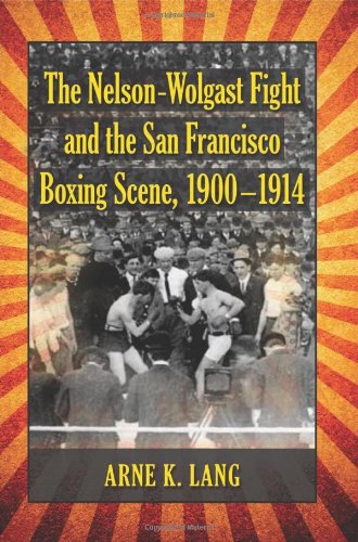 9780786470037: The Nelson-Wolgast Fight and the San Francisco Boxing Scene, 1900-1914