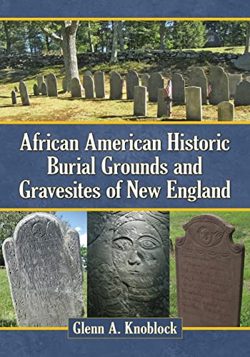 Stock image for African American Historic Burial Grounds and Gravesites of New England for sale by Chiron Media