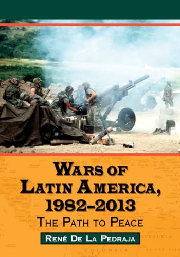 Stock image for Wars of Latin America, 1982-2012: The Path to Peace for sale by Revaluation Books