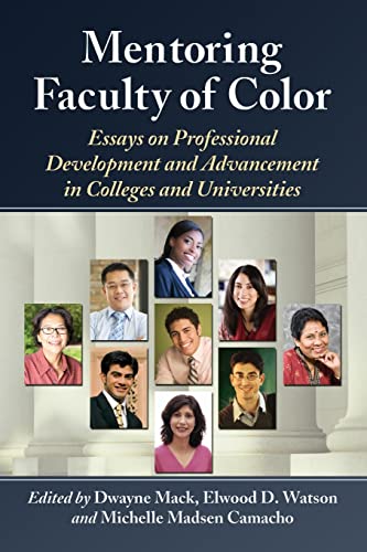 Stock image for Mentoring Faculty of Color : Essays on Professional Development and Advancement in Colleges and Universities for sale by Better World Books