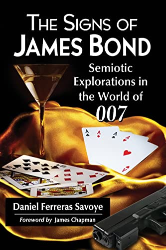 Stock image for The Signs of James Bond: Semiotic Explorations in the World of 007 for sale by Ergodebooks