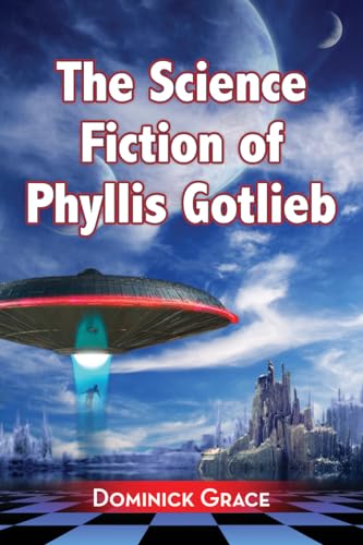 9780786470822: The Science Fiction of Phyllis Gotlieb: A Critical Reading