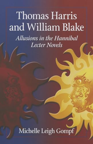 9780786471010: Thomas Harris and William Blake: Allusions in the Hannibal Lecter Novels