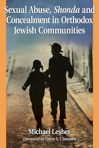 Beispielbild fr Sexual Abuse, Shonda and Concealment in Orthodox Jewish Communities. zum Verkauf von Brentwood Books
