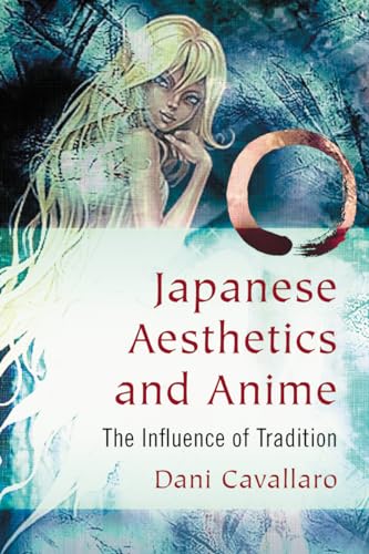 Beispielbild fr Japanese Aesthetics and Anime: The Influence of Tradition zum Verkauf von Blackwell's